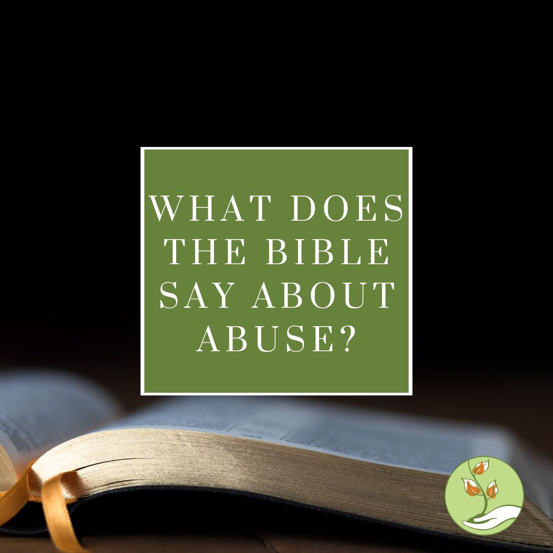 Image of the Bible with the text "What Does The Bible Say About Abuse?"